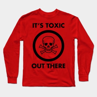 Toxic Out There Long Sleeve T-Shirt